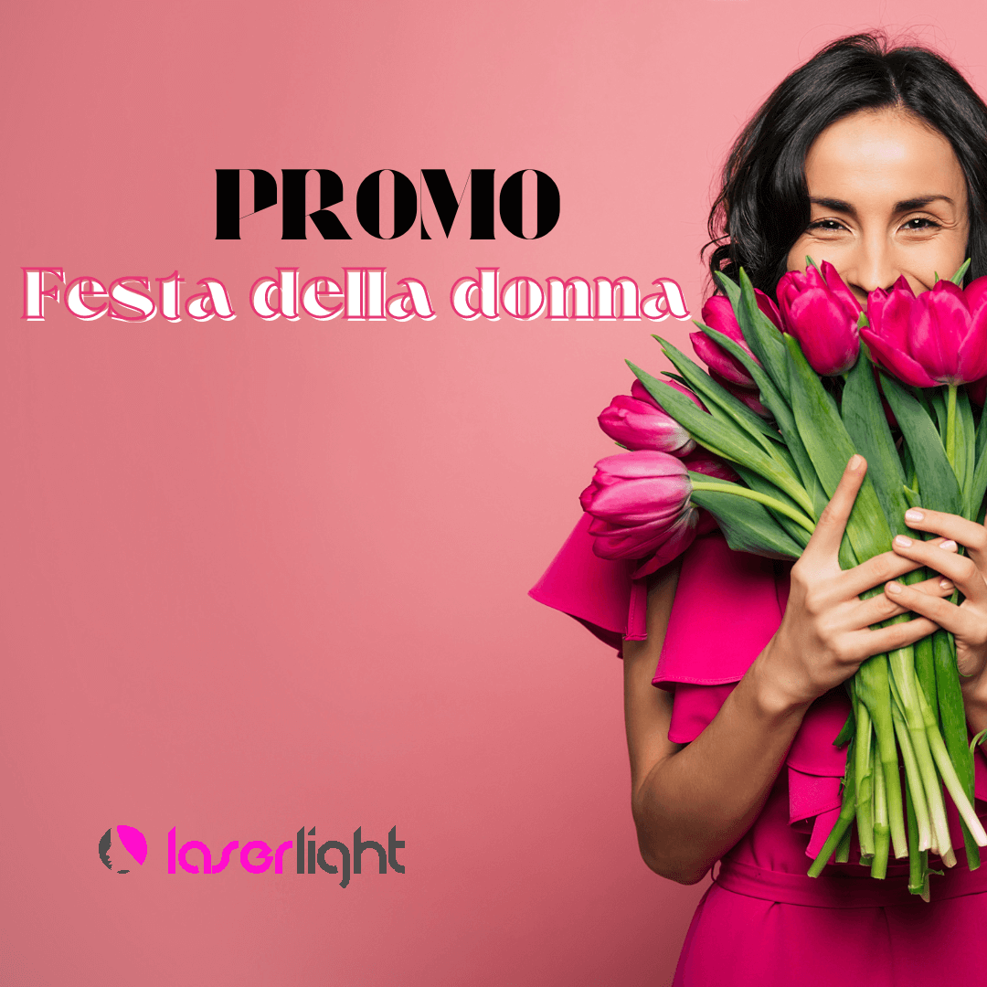 PROMO MESE DELLA DONNA Laserlight